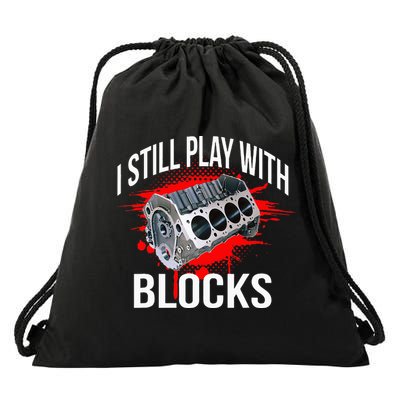 I Still Play With Blocks Funny Mechanic Drawstring Bag