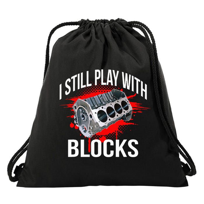 I Still Play With Blocks Funny Mechanic Drawstring Bag