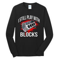 I Still Play With Blocks Funny Mechanic Tall Long Sleeve T-Shirt