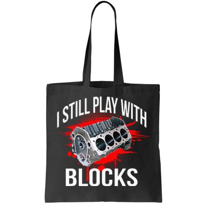 I Still Play With Blocks Funny Mechanic Tote Bag