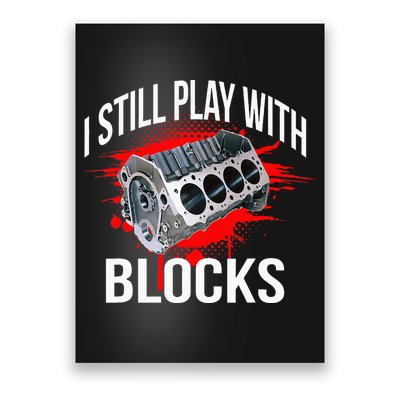 I Still Play With Blocks Funny Mechanic Poster