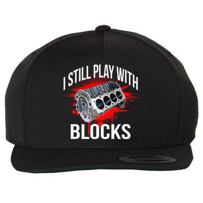 I Still Play With Blocks Funny Mechanic Wool Snapback Cap