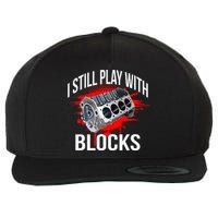 I Still Play With Blocks Funny Mechanic Wool Snapback Cap