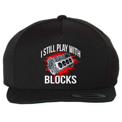I Still Play With Blocks Funny Mechanic Wool Snapback Cap