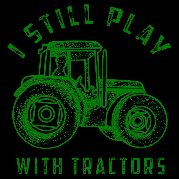 I Still Play With Tractors Gift Cute Bulldozer Farm Gift City Backpack