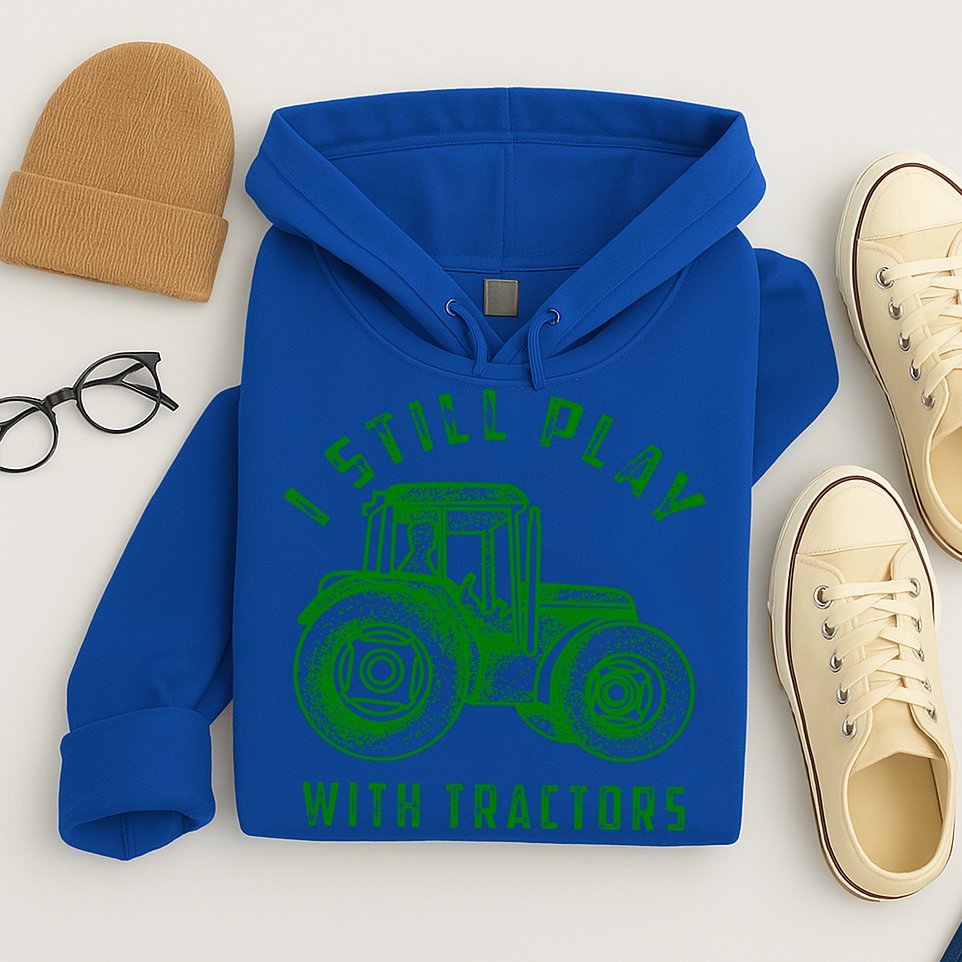 I Still Play With Tractors Gift Cute Bulldozer Farm Gift Hoodie