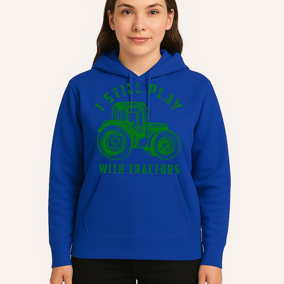 I Still Play With Tractors Gift Cute Bulldozer Farm Gift Hoodie
