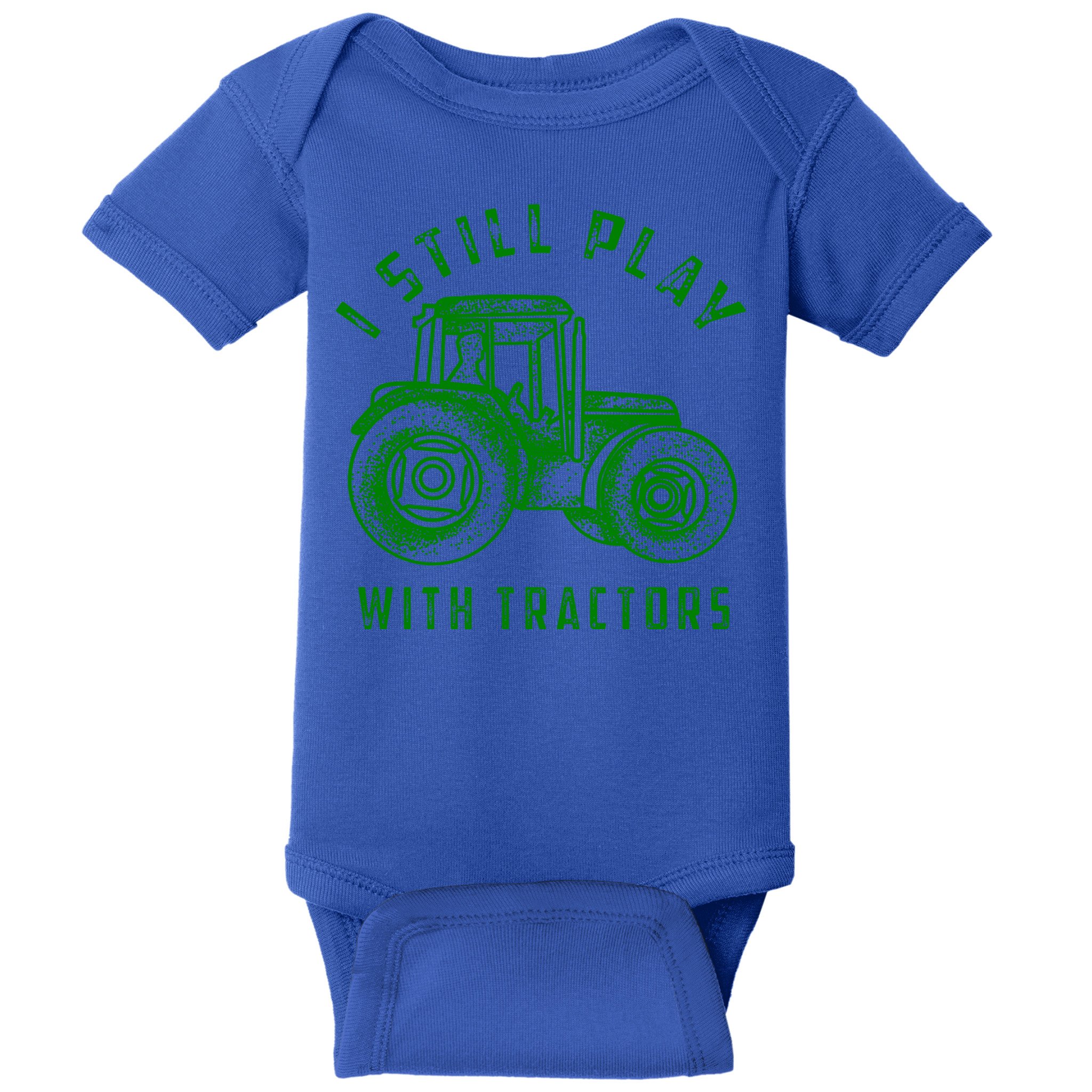 I Still Play With Tractors Gift Cute Bulldozer Farm Gift Baby Bodysuit