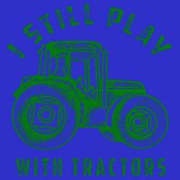 I Still Play With Tractors Gift Cute Bulldozer Farm Gift Visor