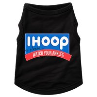 Ihoop So Please Watch Your Ankles Funny Basketball Doggie Tank