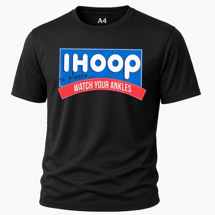 Ihoop So Please Watch Your Ankles Funny Basketball Cooling Performance Crew T-Shirt