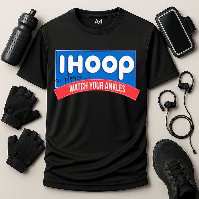 Ihoop So Please Watch Your Ankles Funny Basketball Cooling Performance Crew T-Shirt