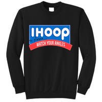 Ihoop So Please Watch Your Ankles Funny Basketball Sweatshirt