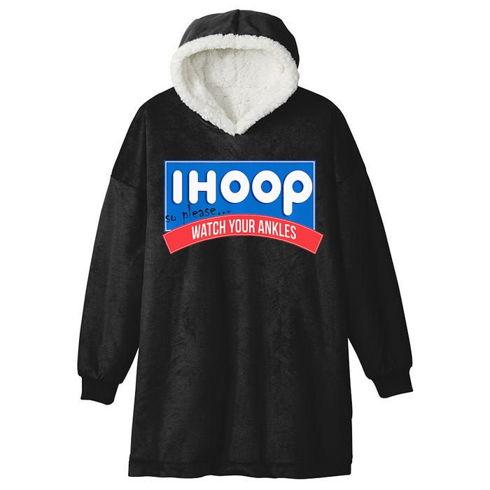Ihoop So Please Watch Your Ankles Funny Basketball Hooded Wearable Blanket