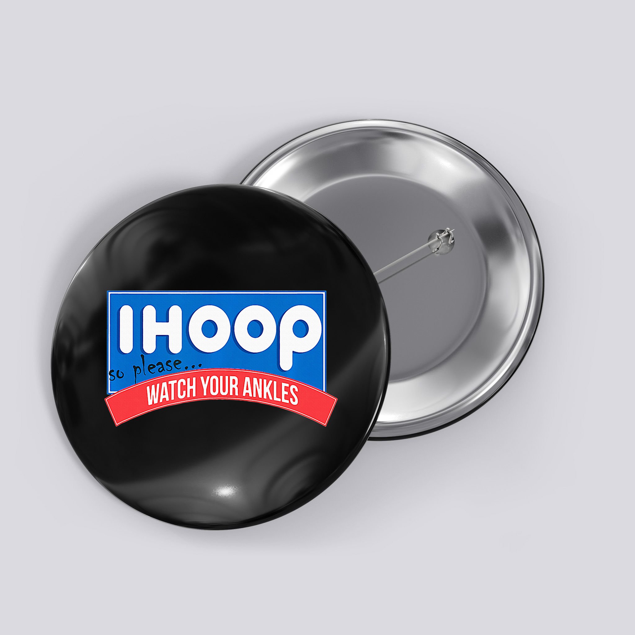 Ihoop So Please Watch Your Ankles Funny Basketball Button