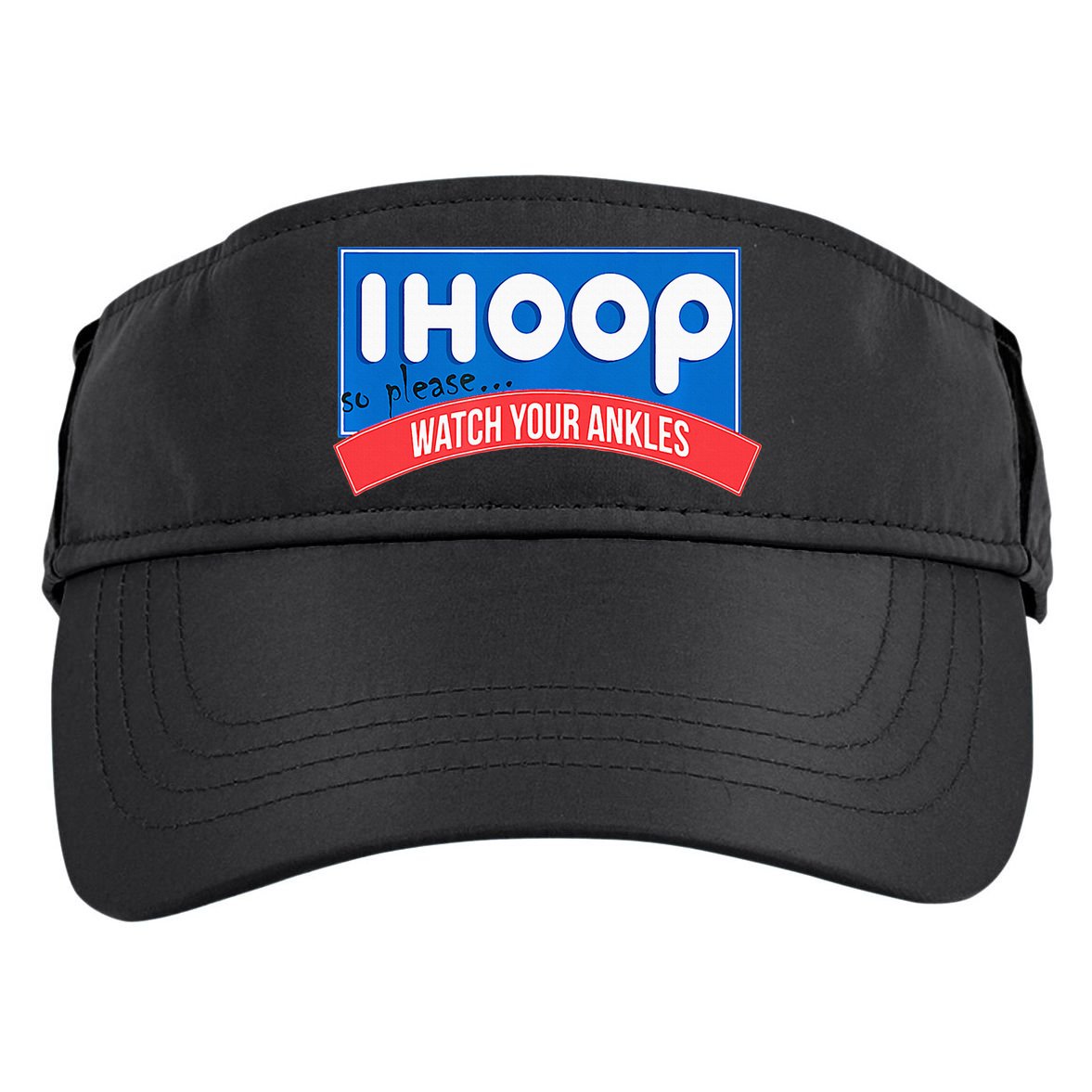 Ihoop So Please Watch Your Ankles Funny Basketball Adult Drive Performance Visor