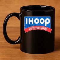 Ihoop So Please Watch Your Ankles Funny Basketball 11oz C Handle Ceramic Mug