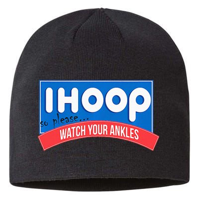 Ihoop So Please Watch Your Ankles Funny Basketball Sustainable Beanie
