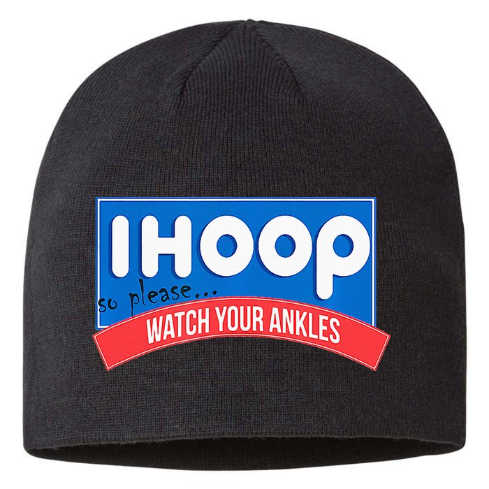 Ihoop So Please Watch Your Ankles Funny Basketball Sustainable Beanie