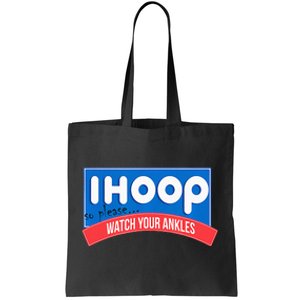 Ihoop So Please Watch Your Ankles Funny Basketball Tote Bag