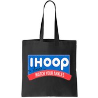 Ihoop So Please Watch Your Ankles Funny Basketball Tote Bag