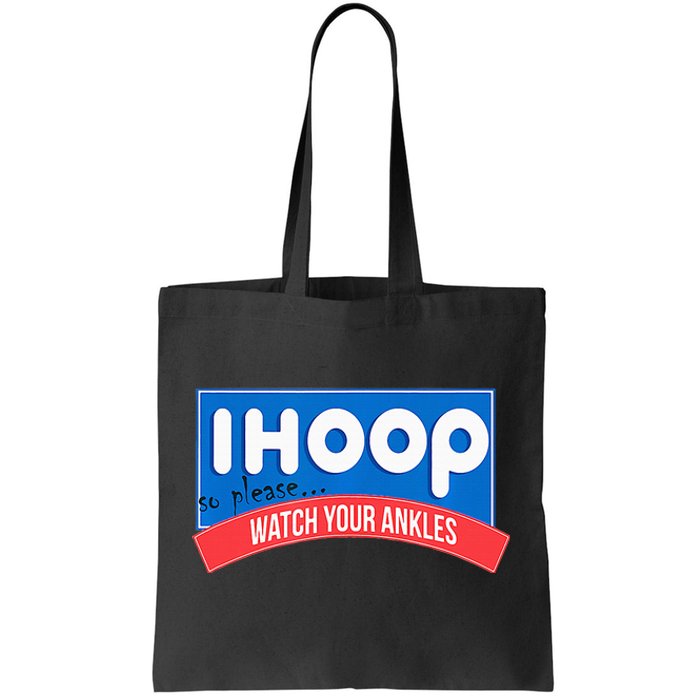 Ihoop So Please Watch Your Ankles Funny Basketball Tote Bag