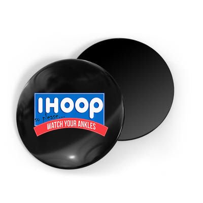 Ihoop So Please Watch Your Ankles Funny Basketball Magnet