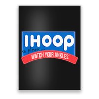 Ihoop So Please Watch Your Ankles Funny Basketball Poster