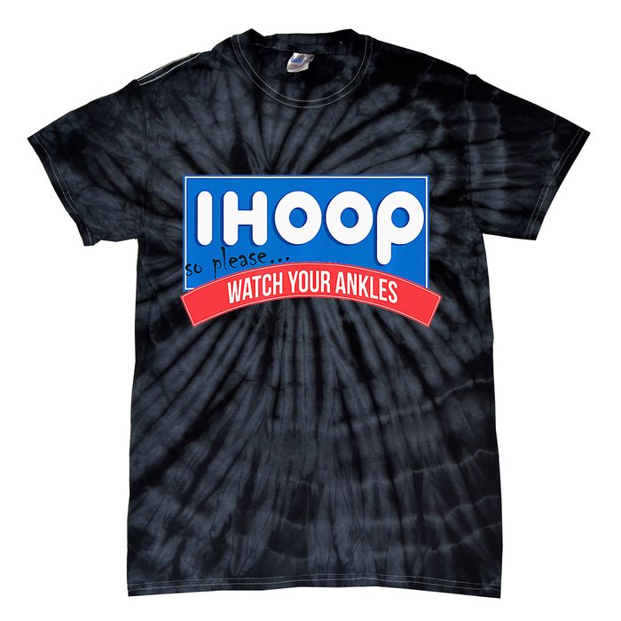 Ihoop So Please Watch Your Ankles Funny Basketball Tie-Dye T-Shirt