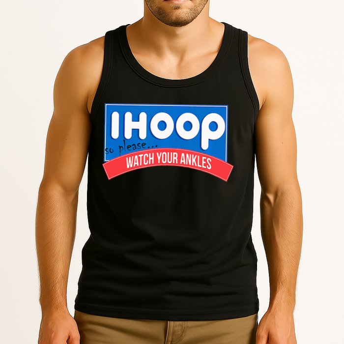 Ihoop So Please Watch Your Ankles Funny Basketball Tank Top