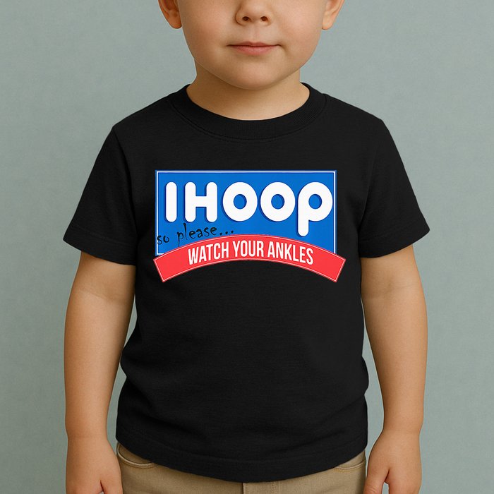 Ihoop So Please Watch Your Ankles Funny Basketball Toddler T-Shirt
