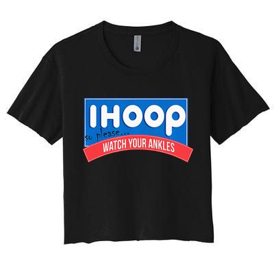 Ihoop So Please Watch Your Ankles Funny Basketball Crop Top