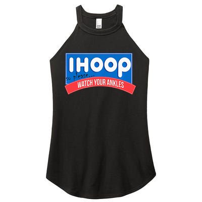 Ihoop So Please Watch Your Ankles Funny Basketball Women's Perfect Tri Rocker Tank