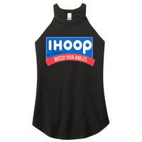Ihoop So Please Watch Your Ankles Funny Basketball Women's Perfect Tri Rocker Tank