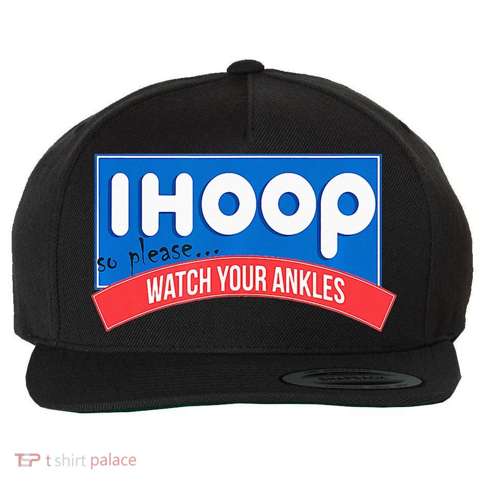 Ihoop So Please Watch Your Ankles Funny Basketball Wool Snapback Cap
