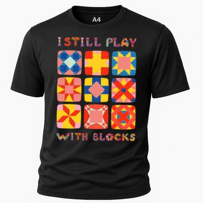 I Still Play With Blocks Quilt Funny Quilting Cooling Performance Crew T-Shirt