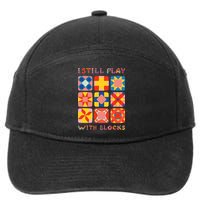 I Still Play With Blocks Quilt Funny Quilting 7-Panel Snapback Hat
