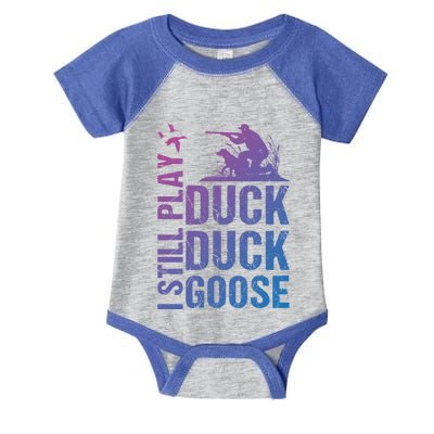 I Still Play Duck Hunting Funny Gift Infant Baby Jersey Bodysuit