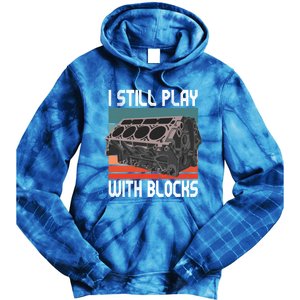 I Still Play With Blocks Maintenance Mechanic Motor Engine Cute Gift Tie Dye Hoodie