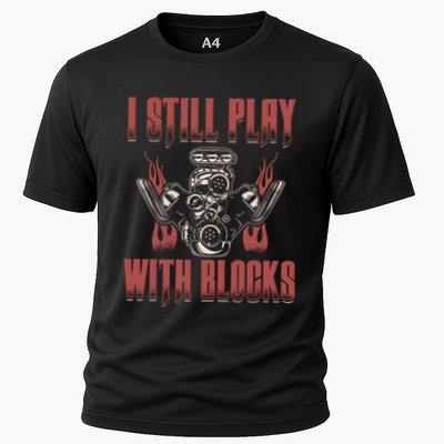 I Still Play With Blocks Car Mechanic Motor Engine Meaningful Gift Performance Shirt