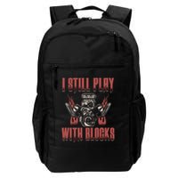 I Still Play With Blocks Car Mechanic Motor Engine Meaningful Gift Backpack