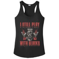 I Still Play With Blocks Car Mechanic Motor Engine Meaningful Gift Ladies PosiCharge Competitor Racerback Tank