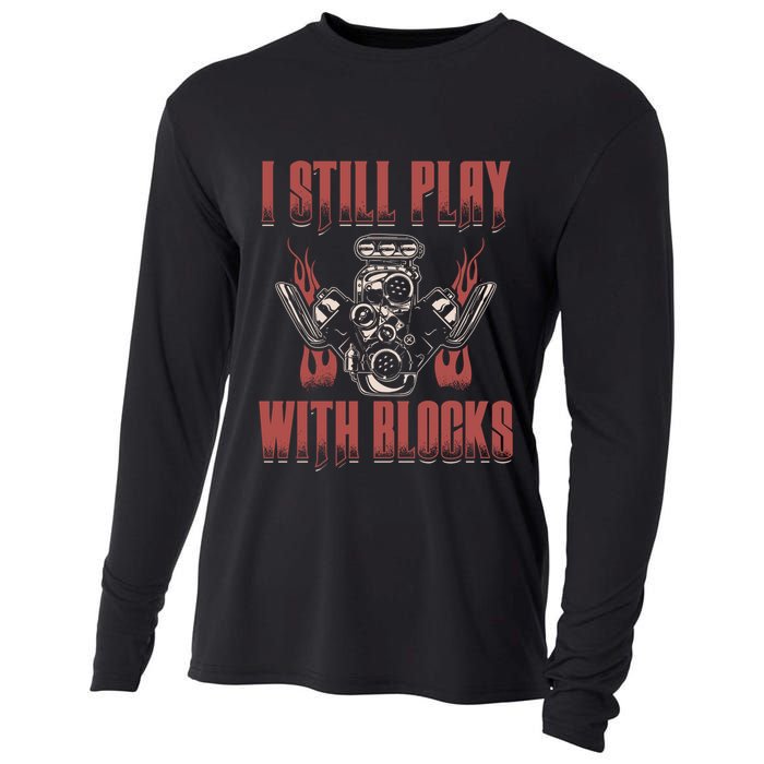I Still Play With Blocks Car Mechanic Motor Engine Meaningful Gift Cooling Performance Long Sleeve Crew