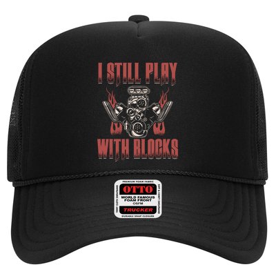I Still Play With Blocks Car Mechanic Motor Engine Meaningful Gift Trucker Hat