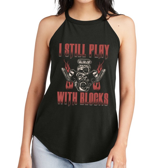 I Still Play With Blocks Car Mechanic Motor Engine Meaningful Gift Women's Perfect Tri Rocker Tank