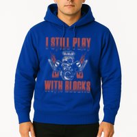 I Still Play With Blocks Car Mechanic Motor Engine Meaningful Gift Hoodie