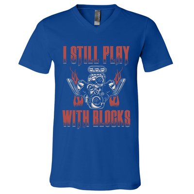 I Still Play With Blocks Car Mechanic Motor Engine Meaningful Gift V-Neck T-Shirt
