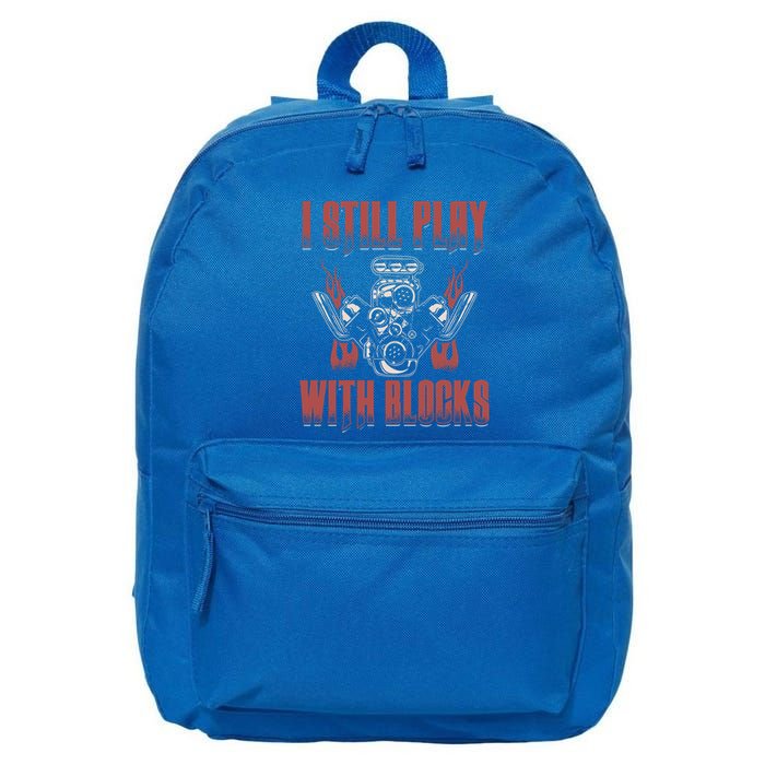 I Still Play With Blocks Car Mechanic Motor Engine Meaningful Gift 16 in Basic Backpack