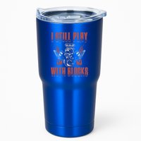 I Still Play With Blocks Car Mechanic Motor Engine Meaningful Gift Tumbler