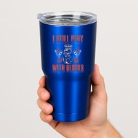 I Still Play With Blocks Car Mechanic Motor Engine Meaningful Gift Tumbler